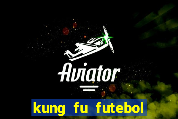 kung fu futebol clube dublado torrent